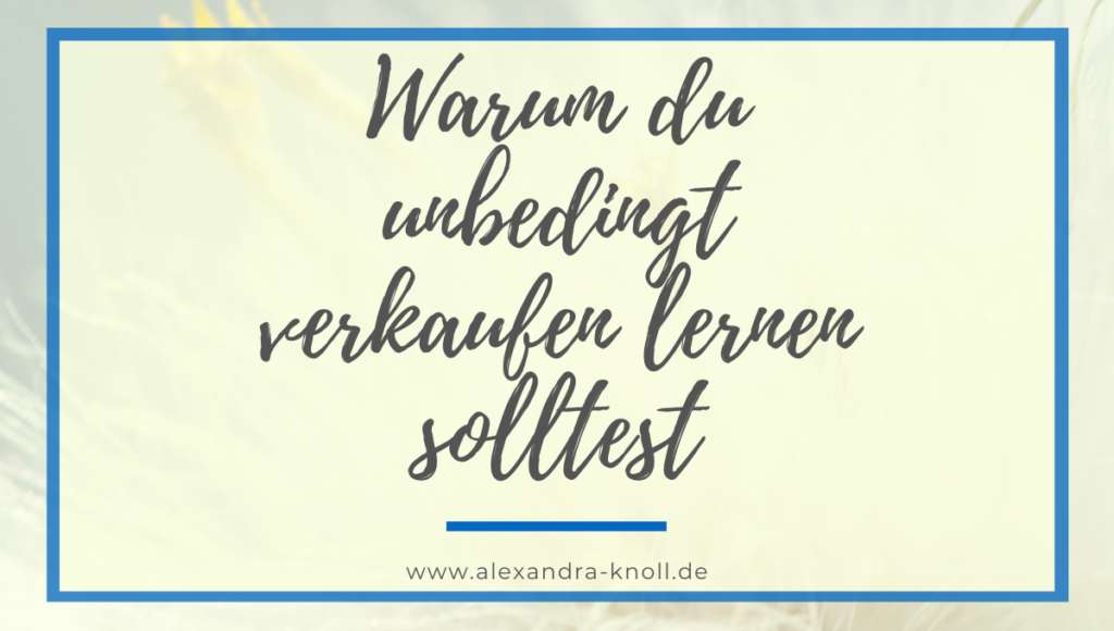 Grafik - Warum du unbedingt verkaufen lernen solltest