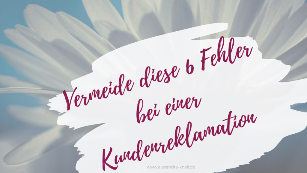 Grafik-Vermeide diese 6 Fehler bei einer Kundenreklamation