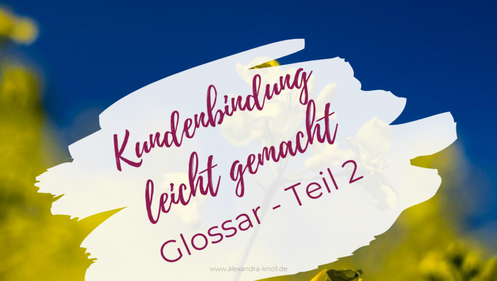Grafik-Kundenbindung leicht gemacht Glossar Teil 2