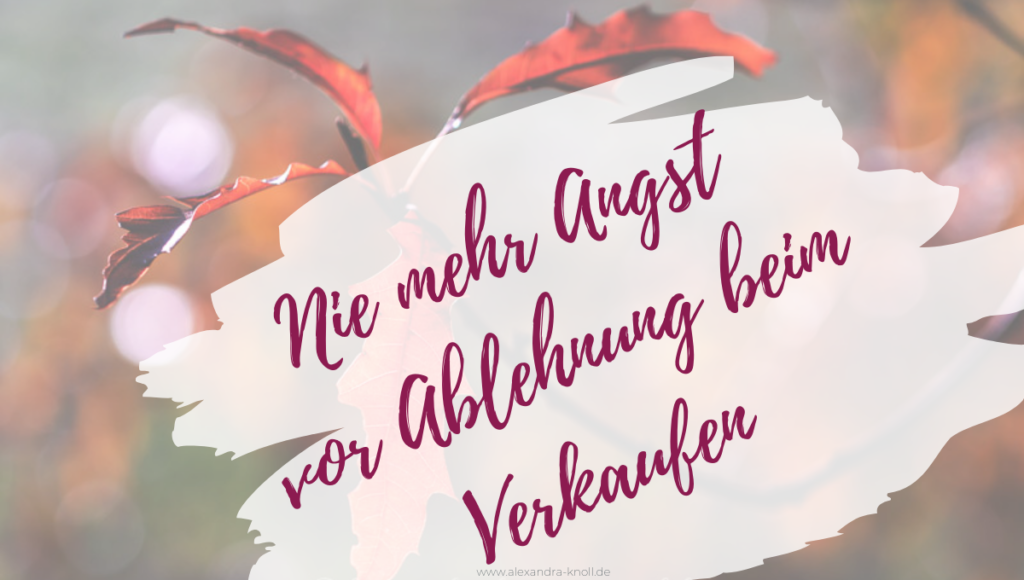 Grafik-Nie mehr Angst vor Ablehnung beim Verkaufen