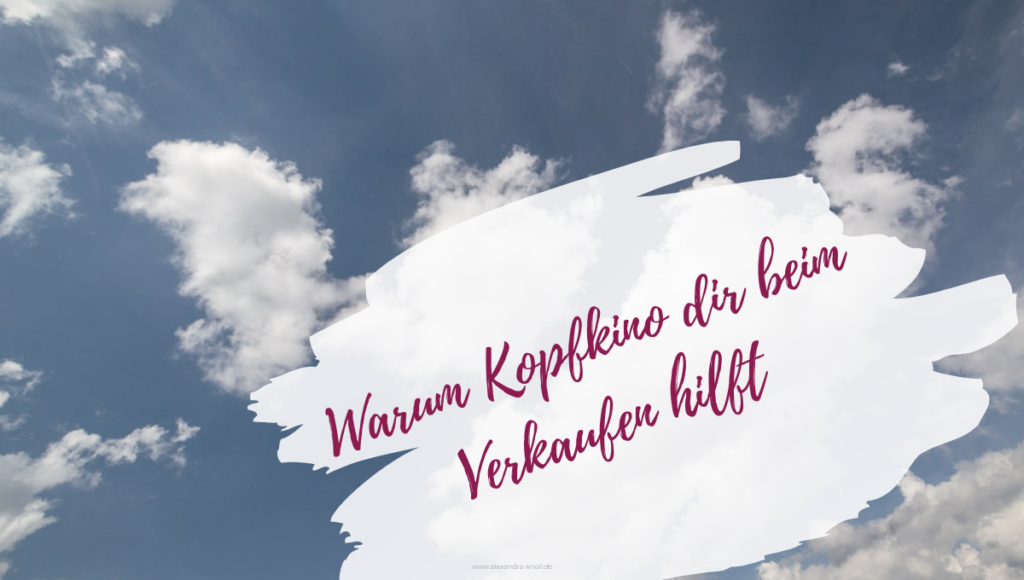 Grafik-Warum Kopfkino dir beim Verkaufen hilft