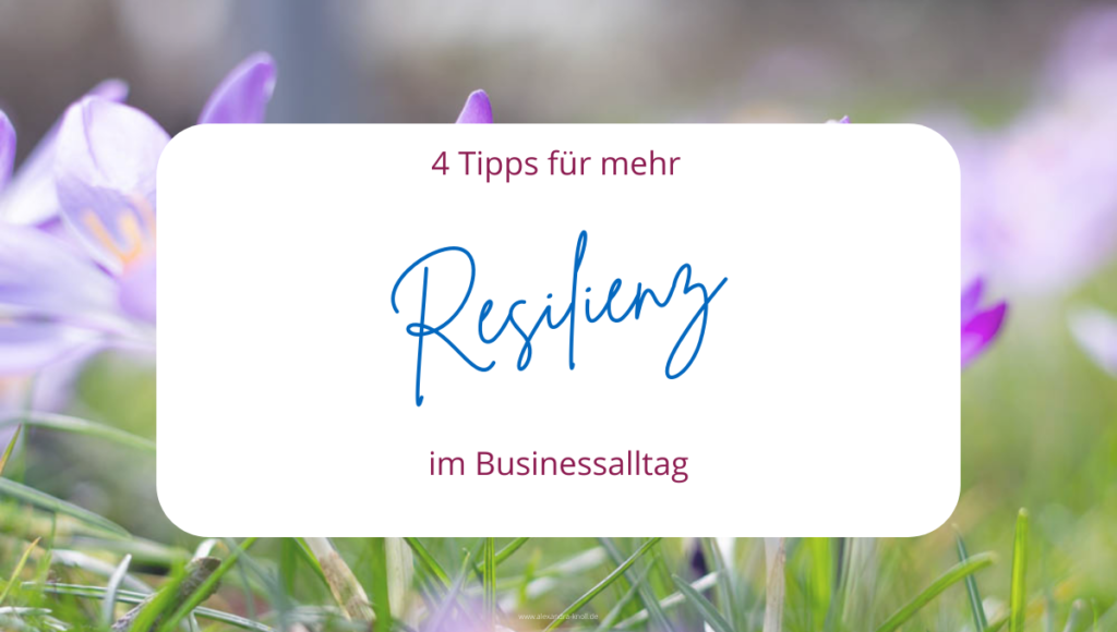 Grafik - 4 Tipps für mehr Resilienz im Businessalltag