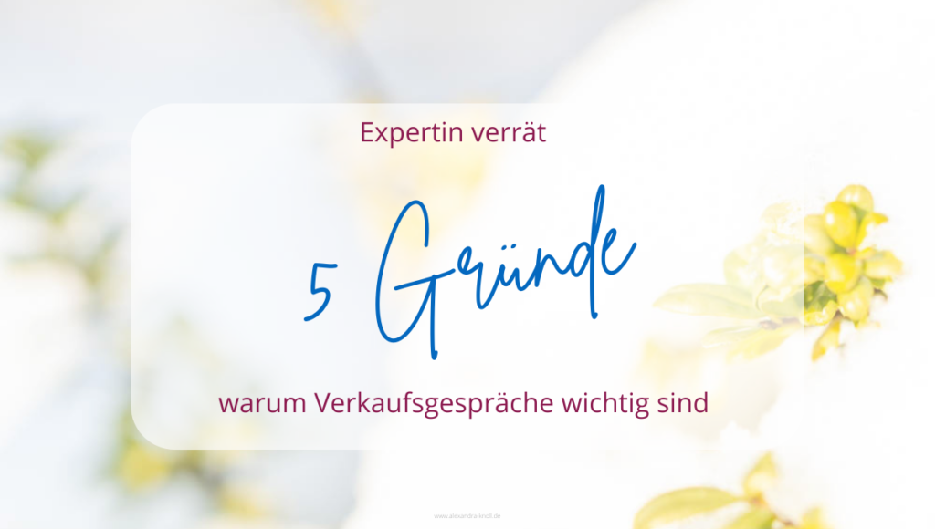 Grafik - 5 Gründe warum Verkaufsgespräche wichtig sind