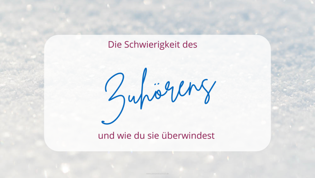 Grafik - Die Schwierigkeit des Zuhörens und wie du sie überwindest