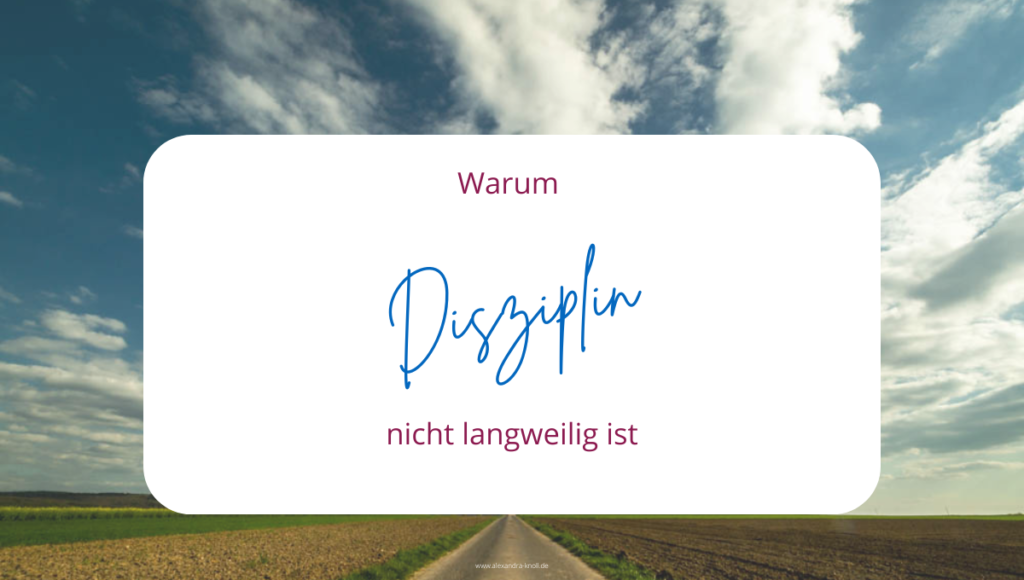 Grafik - Warum Disziplin nicht langweilig ist