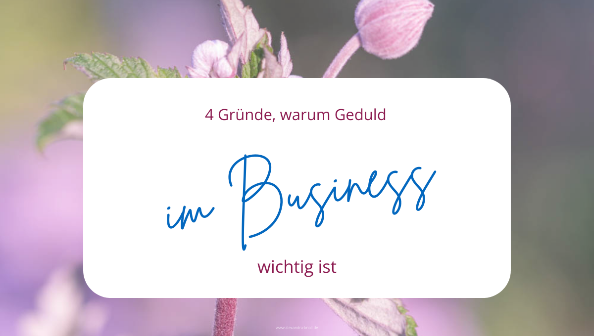 Grafik - 4 Gründe, warum Geduld im Business wichtig ist